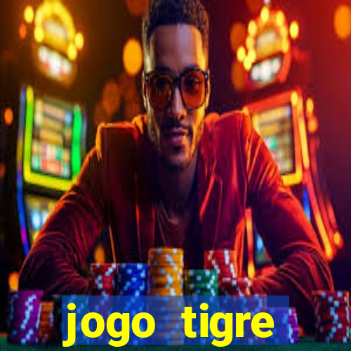 jogo tigre plataforma nova